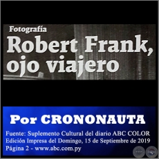 ROBERT FRANK, OJO VIAJERO - Por CRONONAUTA - Domingo, 15 de Septiembre de 2019